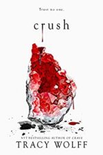 Crush (Crave Book 2) by Tracy Wolff Crush (Crave Book 2) by Tracy Wolff