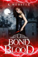 Bond Deeper Than Blood by K. Webster Bond Deeper Than Blood by K. Webster