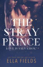 The Stray Prince by Ella Fields The Stray Prince by Ella Fields