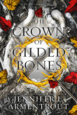 The Crown of Gilded Bones by Jennifer L. Armentrout The Crown of Gilded Bones by Jennifer L. Armentrout
