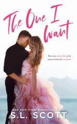 The One I Want by S.L. Scott The One I Want by S.L. Scott