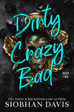 Dirty Crazy Bad Book 2 by Siobhan Davis Dirty Crazy Bad Book 2 by Siobhan Davis