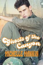 Ghosts of the Canyon by Michelle Mankin Ghosts of the Canyon by Michelle Mankin