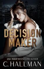 The Decision Maker by C. Hallman The Decision Maker by C. Hallman
