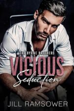 Vicious Seduction (The Byrne Brothers, #4) by Jill Ramsower Vicious Seduction (The Byrne Brothers, #4) by Jill Ramsower