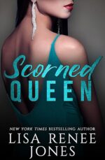 Scorned Queen Part Two (Wall Street Empire: Strictly Business) by Lisa Renee Jones Scorned Queen Part Two (Wall Street Empire: Strictly Business) by Lisa Renee Jones