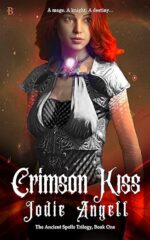 Crimson Kiss (The Ancient Spells Trilogy, #1) by Jodie Angell Crimson Kiss (The Ancient Spells Trilogy, #1) by Jodie Angell