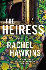 The Heiress by Rachel Hawkins The Heiress by Rachel Hawkins