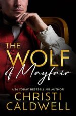 The Wolf of Mayfair by Christi Caldwell The Wolf of Mayfair by Christi Caldwell