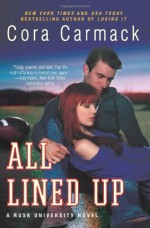 All Lined Up: A Rusk University Novel by Cora Carmack