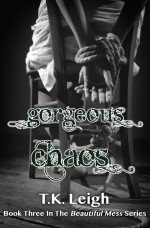 Gorgeous Chaos by T.K. Leigh