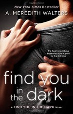 Find You In The Dark Paperback Release by A. Meredith Walters