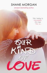 Our Kind of Love by Shane Morgan