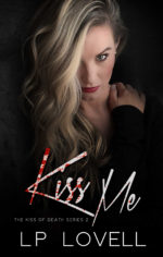 Kiss Me (Kiss of Death #2) by LP Lovell