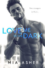 Love Me In The Dark by Mia Asher