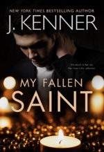 My Fallen Saint by J. Kenner