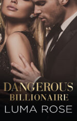 Dangerous Billionaire by Luma Rose