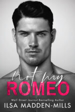 Not My Romeo by Ilsa Madden-Mills