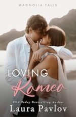 Loving Romeo (Magnolia Falls, #1) by Laura Pavlov