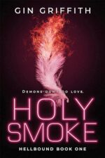 Holy Smoke (Hellbound Book 1) by Gin Griffith