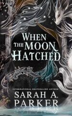 When the Moon Hatched (The Moonfall Series Book 1) by Sarah A. Parker