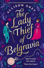The Lady Thief of Belgravia by Allison Grey