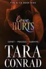 Love Hurts (Fire and Ice #9) by Tara Conrad