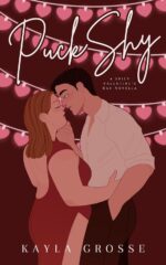Puck Shy: A Spicy Valentine’s Day Novella (Brother Puckers Book 2) by Kayla Grosse