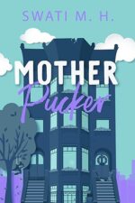 Mother Pucker (The Momcoms, #3) by Swati MH