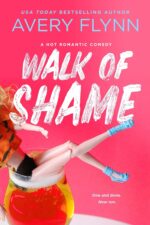 Walk of Shame (Downside of Dating Book 2) by Avery Flynn