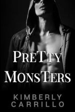 Pretty Monsters (Pretty Monsters Trilogy, #1) by Kimberly Carrillo