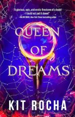 Queen of Dreams (Bound to Fire and Steel, #2) by Kit Rocha