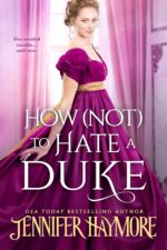 How (Not) to Hate a Duke by Jennifer Haymore