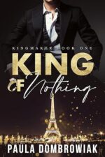 King of Nothing (Kingmaker Trilogy #1) by Paula Dombrowiak
