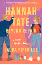 Hannah Tate, Beyond Repair by Laura Piper Lee