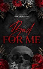 Bad for Me: An Anthology of Dark and Forbidden Romances