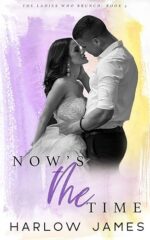 Now’s the Time (The Ladies Who Brunch #3) by Harlow James