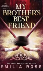 My Brother’s Best Friend (Bad Boys of Redwood Academy #5) by Emilia Rose