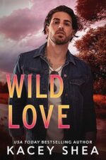 Wild Love by Kacey Shea