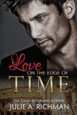Love on the Edge of Time (Love on the Edge of Time, #1) by Julie A. Richman