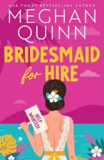 Bridesmaid for Hire (Bridesmaid for Hire, #1) by Meghan Quinn