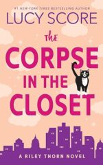 The Corpse In the Closet (Riley Thorn, #2) by Lucy Score