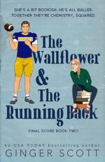 The Wallflower and the Running Back (The Final Score #2) by Ginger Scott