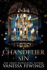 Chandelier Sin: An Enemies-to-Lovers Dark Romance in the Chandelier Sessions (Book 2) by Vanessa Fewings