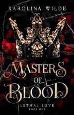 Masters of Blood (Lethal Love, #1) by Karolina Wilde
