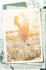 Promise You Forever (Promises Duet Book 2) by Nichole Greene