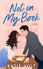Not in My Book by Katie Holt