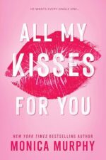 All My Kisses for You (Lancaster Prep Next Generation #1) by Monica Murphy