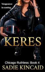 Keres (Chicago Ruthless #4) by Sadie Kincaid
