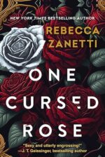 One Cursed Rose (Grimm Bargains #1) by Rebecca Zanetti